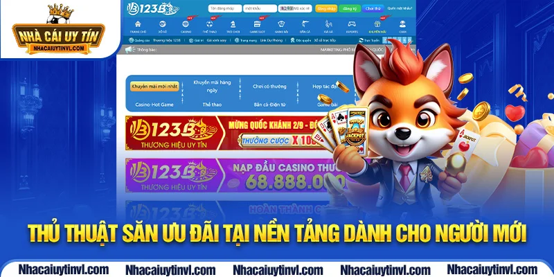 Thủ thuật săn ưu đãi tại nền tảng dành cho người mới